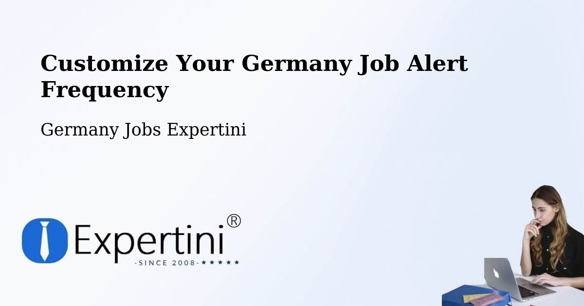 Customize Your Germany Job Alert Frequency - Germany Jobs Expertini